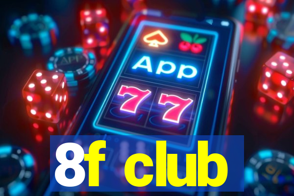 8f club